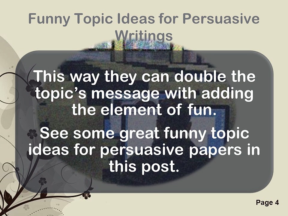Funny Topic Ideas for Persuasive Writings