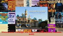 PDF Download  Disneyland Through the Decades Disneyland custom pub PDF Full Ebook