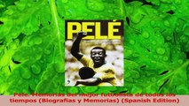 PDF Download  Pele Memorias del mejor futbolista de todos los tiempos Biografias y Memorias Spanish PDF Online