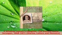 PDF Download  A Whaling Captains Daughter The Diary of Laura Jernegan 18681871 Diaries Letters and Read Full Ebook