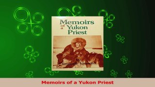PDF Download  Memoirs of a Yukon Priest Read Full Ebook