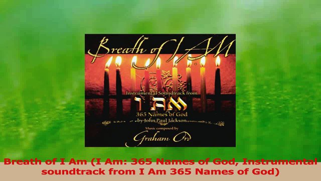 PDF Download Breath of I Am I Am 365 Names of God Instrumental soundtrack from I Am 365 Names of God PDF Full Ebook