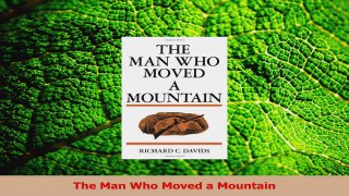 PDF Download  The Man Who Moved a Mountain Read Full Ebook