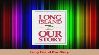 PDF Download  Long Island Our Story PDF Full Ebook
