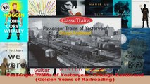 PDF Download  Passenger Trains of Yesteryear Chicago Eastbound Golden Years of Railroading Download Full Ebook