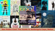 PDF Download  San Pedro Cool The Guide to Ambergris Caye Belize Download Full Ebook