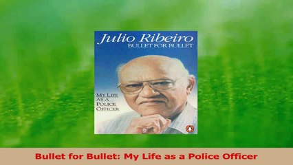 PDF Download  Bullet for Bullet My Life as a Police Officer Download Full Ebook
