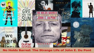 PDF Download  No Holds Barred The Strange Life of John E Du Pont Download Full Ebook