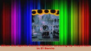PDF Download  When the Spirits Dance Mambo Growing Up Nuyorican in El Barrio Read Full Ebook