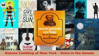 PDF Download  Roscoe Conkling of New York  Voice in the Senate Read Online