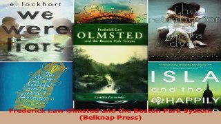 PDF Download  Frederick Law Olmsted and the Boston Park System Belknap Press Download Full Ebook