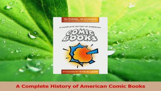 Read  A Complete History of American Comic Books Ebook Free