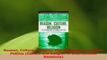 Read  Reason Culture Religion The Metaphysics of World Politics Culture and Religion in Ebook Free