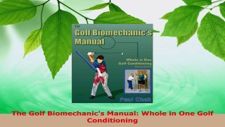 Download  The Golf Biomechanics Manual Whole in One Golf Conditioning Ebook Online