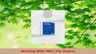 Read  Working With DNA The Basics Ebook Free