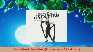 Read  JeanPaul Gaultier Universe of Fashion EBooks Online