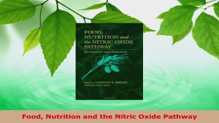 Read  Food Nutrition and the Nitric Oxide Pathway Ebook Free