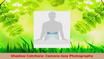 Download  Shadow Catchers Cameraless Photography Ebook Online