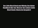 Das Little Black Book vom Whisky: Das kleine Handbuch über das Wasser des Lebens (Little Black