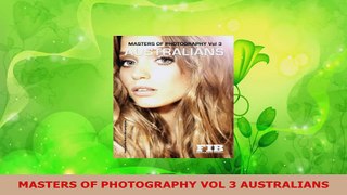 Read  MASTERS OF PHOTOGRAPHY VOL 3 AUSTRALIANS EBooks Online