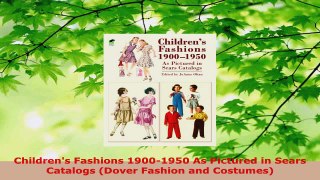 PDF Download  Childrens Fashions 19001950 As Pictured in Sears Catalogs Dover Fashion and Costumes Read Online