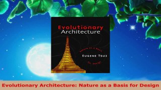 Download  Evolutionary Architecture Nature as a Basis for Design Ebook Free