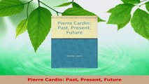 Download  Pierre Cardin Past Present Future PDF Free