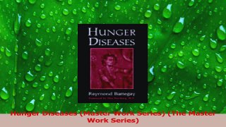 Download  Hunger Diseases Master Work Series The Master Work Series Ebook Online