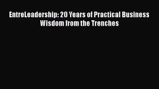 EntreLeadership: 20 Years of Practical Business Wisdom from the Trenches [Read] Online