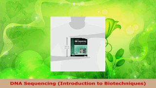 Read  DNA Sequencing Introduction to Biotechniques EBooks Online