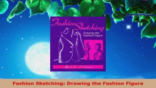 Download  Fashion Sketching Drawing the Fashion Figure PDF Online