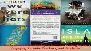 PDF Download  Motivational Interviewing in Schools Strategies for Engaging Parents Teachers and Download Full Ebook