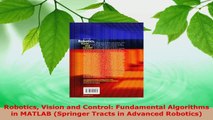 PDF Download  Robotics Vision and Control Fundamental Algorithms in MATLAB Springer Tracts in Advanced Read Full Ebook