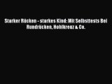 Starker Rücken - starkes Kind: Mit Selbsttests Bei Rundrücken Hohlkreuz & Co. PDF Ebook Download