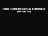 Fitness-Training fürs Gesicht: So bleibt Ihre Haut schön und jung PDF Herunterladen