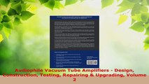 Download  Audiophile Vacuum Tube Amplifiers  Design Construction Testing Repairing  Upgrading Ebook Free