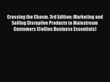 Crossing the Chasm 3rd Edition: Marketing and Selling Disruptive Products to Mainstream Customers