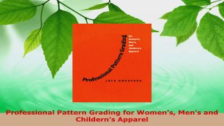 Download  Professional Pattern Grading for Womens Mens and Childerns Apparel EBooks Online