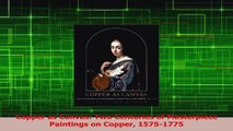 Download  Copper as Canvas Two Centuries of Masterpiece Paintings on Copper 15751775 Ebook Free