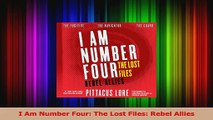 PDF Download  I Am Number Four The Lost Files Rebel Allies Read Online