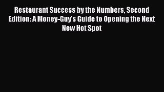 Restaurant Success by the Numbers Second Edition: A Money-Guy's Guide to Opening the Next New