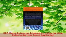 Download  SOABased Enterprise Integration A StepbyStep Guide to Servicesbased Application Ebook Online