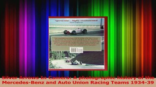 PDF Download  Silver Arrows In Camera A photographic history of the MercedesBenz and Auto Union Racing Download Full Ebook