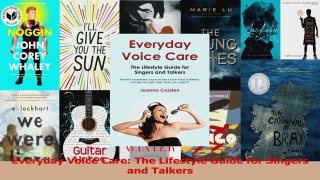 PDF Download  Everyday Voice Care The Lifestyle Guide for Singers and Talkers Read Full Ebook