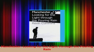 PDF Download  Manchester Looking for the Light Through the Pouring Rain Download Online