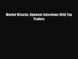 Market Wizards Updated: Interviews With Top Traders [PDF] Online