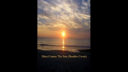 Here Comes The Sun (Beatles Cover)