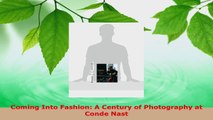 Download  Coming Into Fashion A Century of Photography at Conde Nast PDF Online