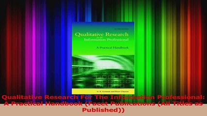 PDF Download  Qualitative Research For The Information Professional A Practical Handbook Facet PDF Full Ebook