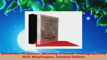 PDF Download  Alexander McQueen Working Process Photographs by Nick Waplington Limited Edition Read Full Ebook